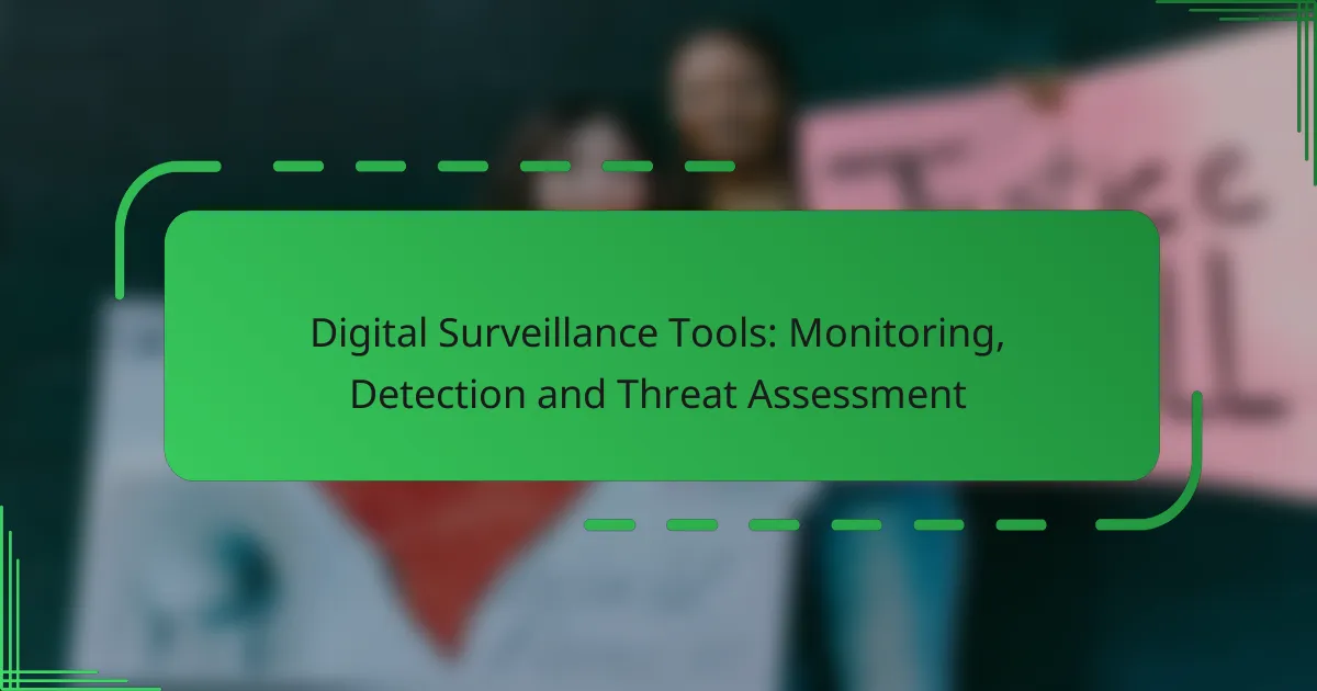 Digital Surveillance Tools: Monitoring, Detection and Threat Assessment