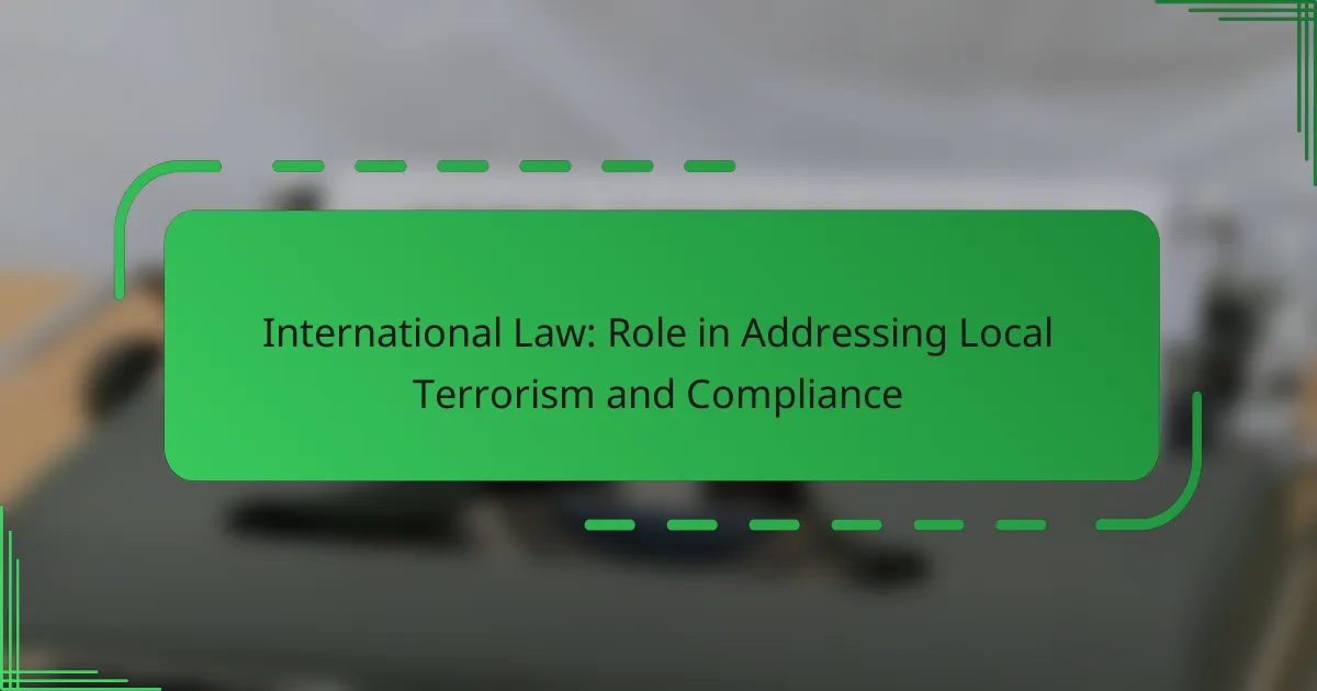 International Law: Role in Addressing Local Terrorism and Compliance