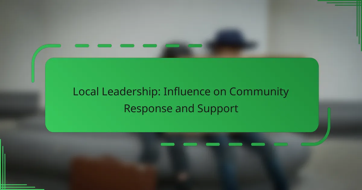 Local Leadership: Influence on Community Response and Support