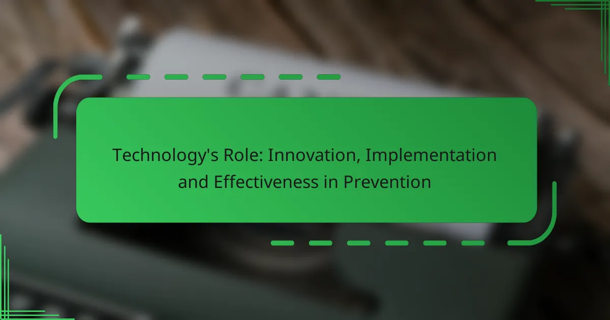 Technology’s Role: Innovation, Implementation and Effectiveness in Prevention