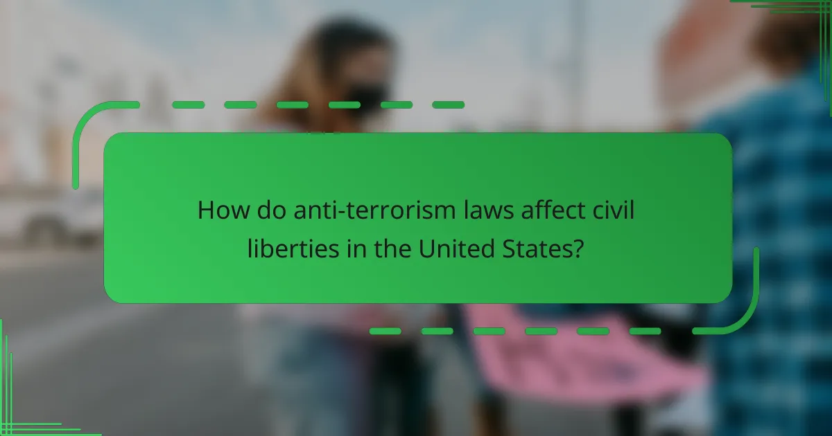 How do anti-terrorism laws affect civil liberties in the United States?