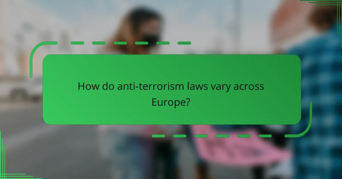 How do anti-terrorism laws vary across Europe?