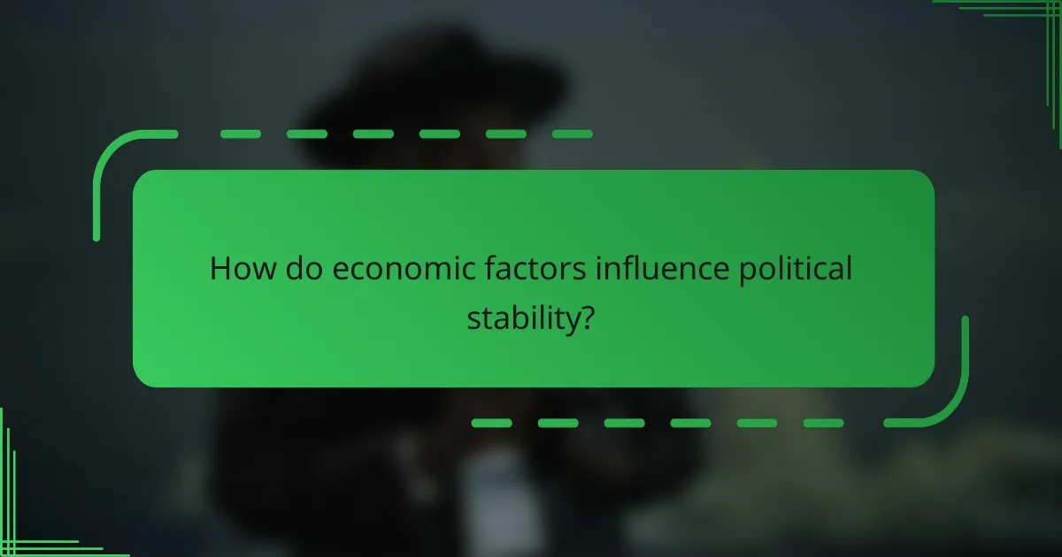 How do economic factors influence political stability?