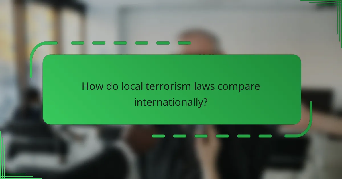 How do local terrorism laws compare internationally?
