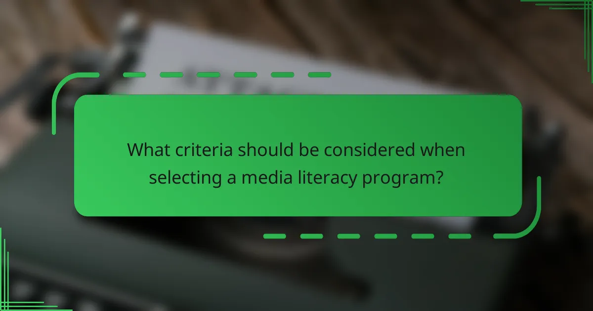 What criteria should be considered when selecting a media literacy program?